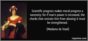 Scientific progress makes moral progress a necessity; for if man's ...