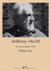 Anthony Hecht in Conversation with Philip Hoy