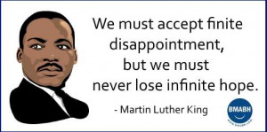 ... we must never lose infinite hope Martin Luther King uplifting quotes