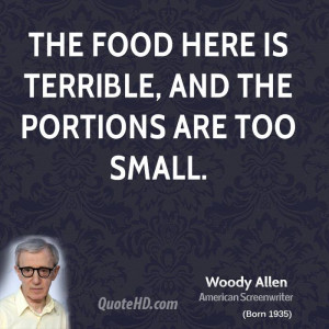 woody-allen-woody-allen-the-food-here-is-terrible-and-the-portions.jpg