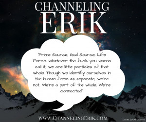 Prime Source, God Source, Life Force - Channeling Erik