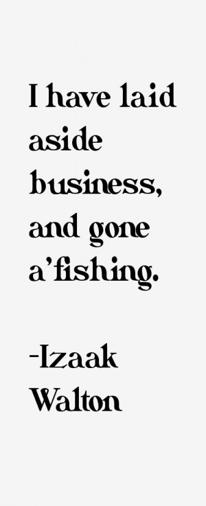 View All Izaak Walton Quotes