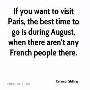 kenneth-stilling-quote-if-you-want-to-visit-paris-the-best-time-to-go ...