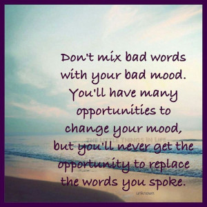Be very careful of your words