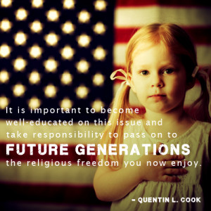 ... future generations the religious freedom you now enjoy - Quentin Cook