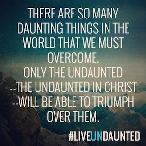 Undaunted: God Doesn’t Call the Qualified