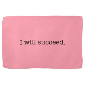 Will Succeed Inspirational Success Quote Kitchen Towels