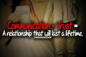 No Communication + No Trust = NO RELATIONSHIP AT ALL