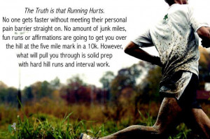 Things #921: The truth is that running hurts. No one gets faster ...