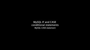 MySQL IF and CASE conditional statements (2 of 2)