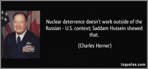 Nuclear deterrence doesn't work outside of the Russian - U.S. context ...