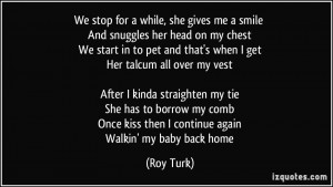 We stop for a while, she gives me a smile And snuggles her head on my ...