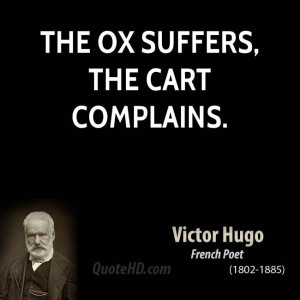 The ox suffers, the cart complains.