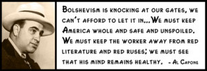 Al Capone - Bolshevism is knocking at our gates, we can't afford to ...
