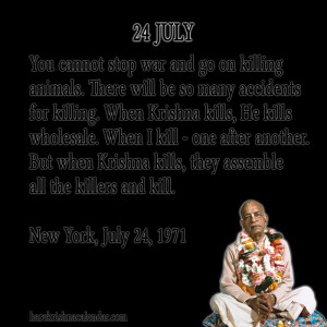 ... quotes of Srila Prabhupada, which he spock in the month of July