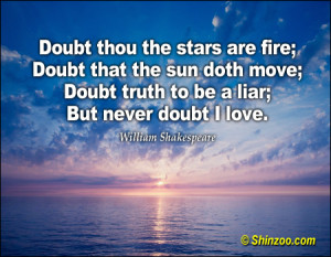... sun doth move; Doubt truth to be a liar; But never doubt I love