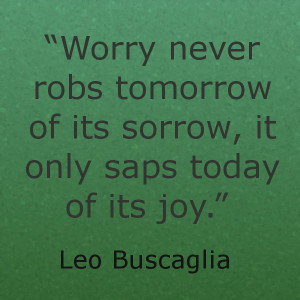 Stop worrying quote