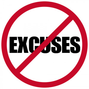 Excuses, excuses, excuses…