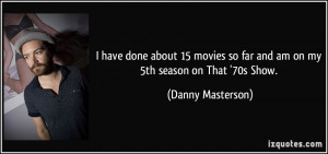 quote-i-have-done-about-15-movies-so-far-and-am-on-my-5th-season-on ...