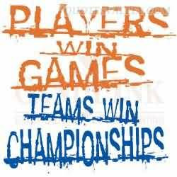 Players Win Games, Team Win Championships