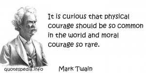 Famous quotes reflections aphorisms - Quotes About Courage - It is ...