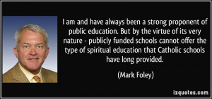 am and have always been a strong proponent of public education. But ...