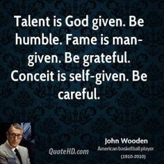 John Wooden Character Quote | john-wooden-john-wooden-talent-is-god ...
