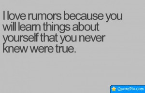 Love Rumors Because You Will Learn Thing About Yourself That You ...