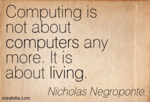 Quotation Nicholas Negroponte livingputers Meetville Quotes 138504
