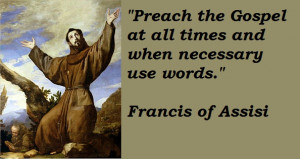 ... may find the best collection of insightful Francis of Assisi Quotes