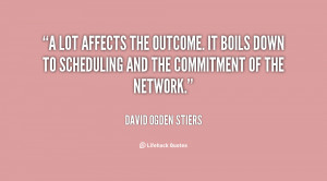 quote David Ogden Stiers a lot affects the outcome it boils 142550 1
