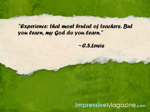 Quotes About Hard Life Experiences Experience is what makes life.