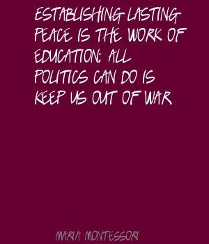Maria Montessori Establishing lasting peace is the work Quote