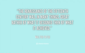 quote-Walter-Pater-the-renaissance-of-the-fifteenth-century-was-97793 ...