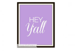 Hey Y'all Print Southern sayings by SimplyLoveCreations on Etsy, $7.00