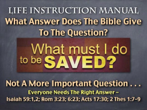 What Must I Do To Be Saved