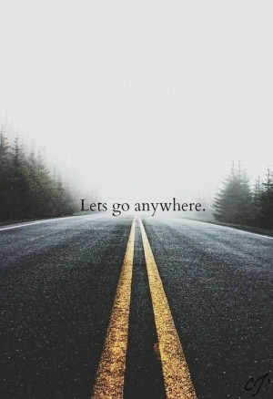 Let's go anywhere. Adventurous Soul. https://www.facebook.com ...
