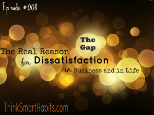 ... The GAP | The Real Reason for Dissatisfaction in Business and in Life