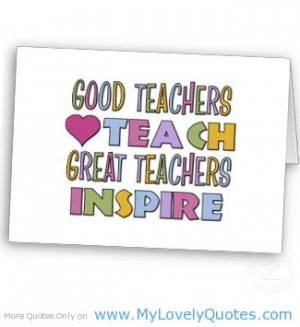 Teacher Quotes For Teachers...