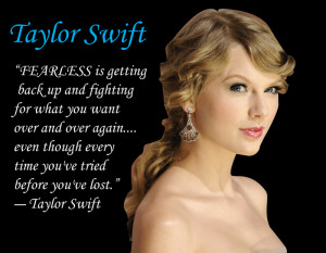 Here's a little quote by Taylor, and a pic of her. Nice earrings, girl ...