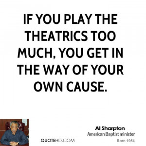 al-sharpton-al-sharpton-if-you-play-the-theatrics-too-much-you-get-in ...