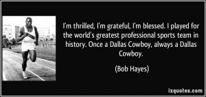 blessed. I played for the world's greatest professional sports ...