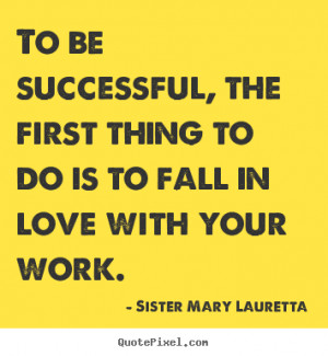 ... sister mary lauretta more success quotes motivational quotes love