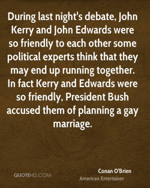 During last night's debate, John Kerry and John Edwards were so ...