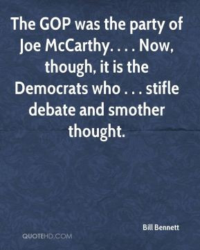Bill Bennett - The GOP was the party of Joe McCarthy. . . . Now ...