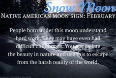 Native American Moon Sign: February Snow Moon Didn't know there was ...