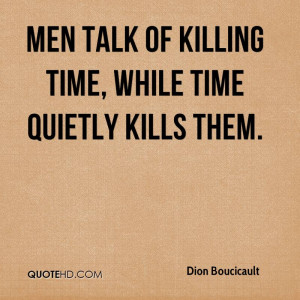 Dion Boucicault Time Quotes
