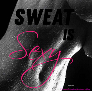 home fitbys designs sweat is sexy sweat is sexy on september 4 2013