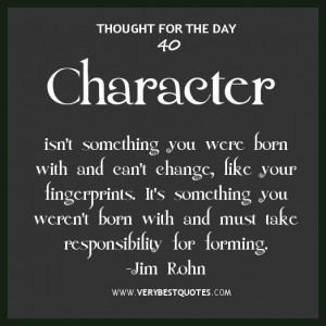 Character isn’t something you were born with and can’t change ...