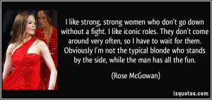 like strong, strong women who don't go down without a fight. I like ...